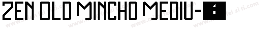 Zen Old Mincho Mediu字体转换